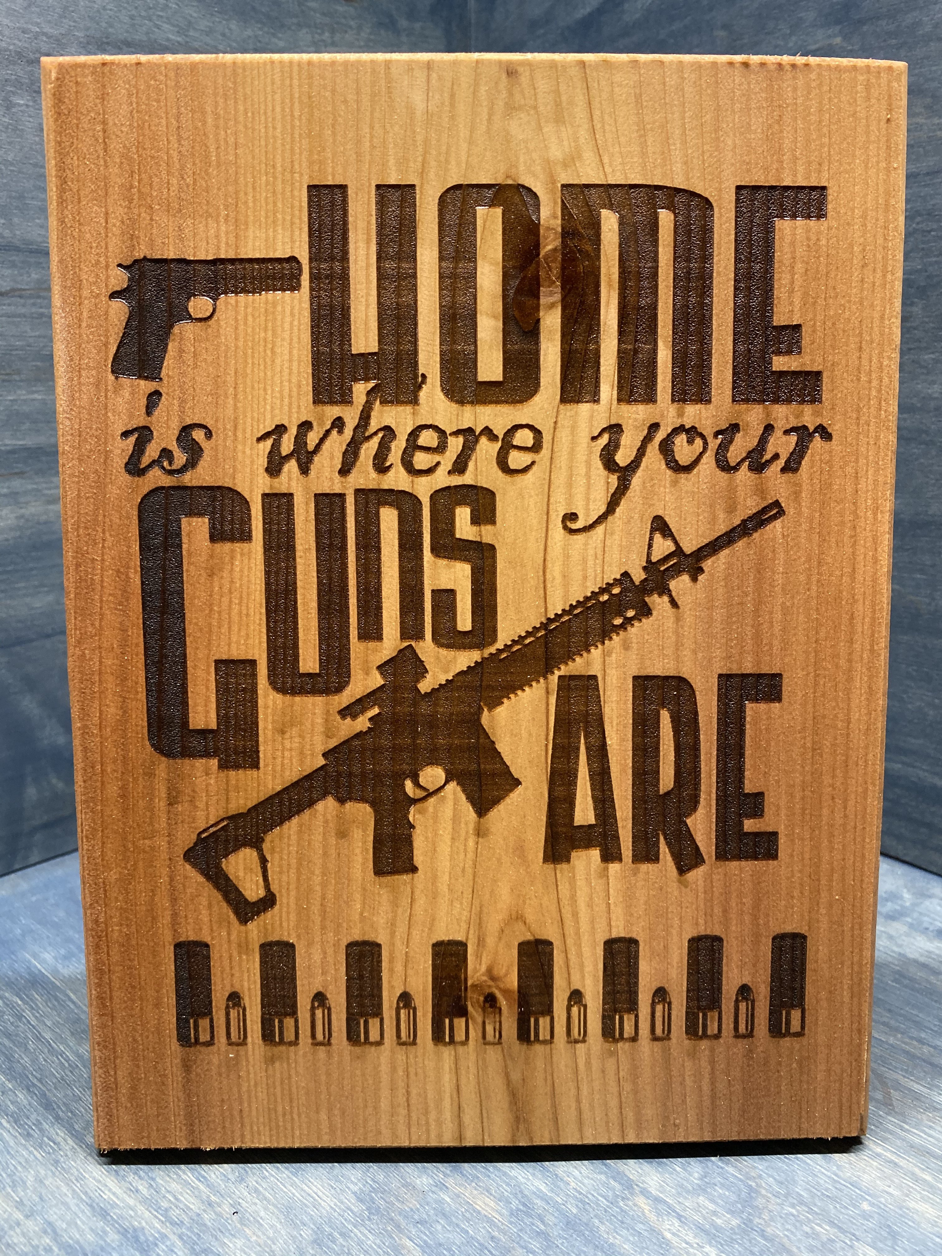 Home Is Where Your Guns Are Plaque