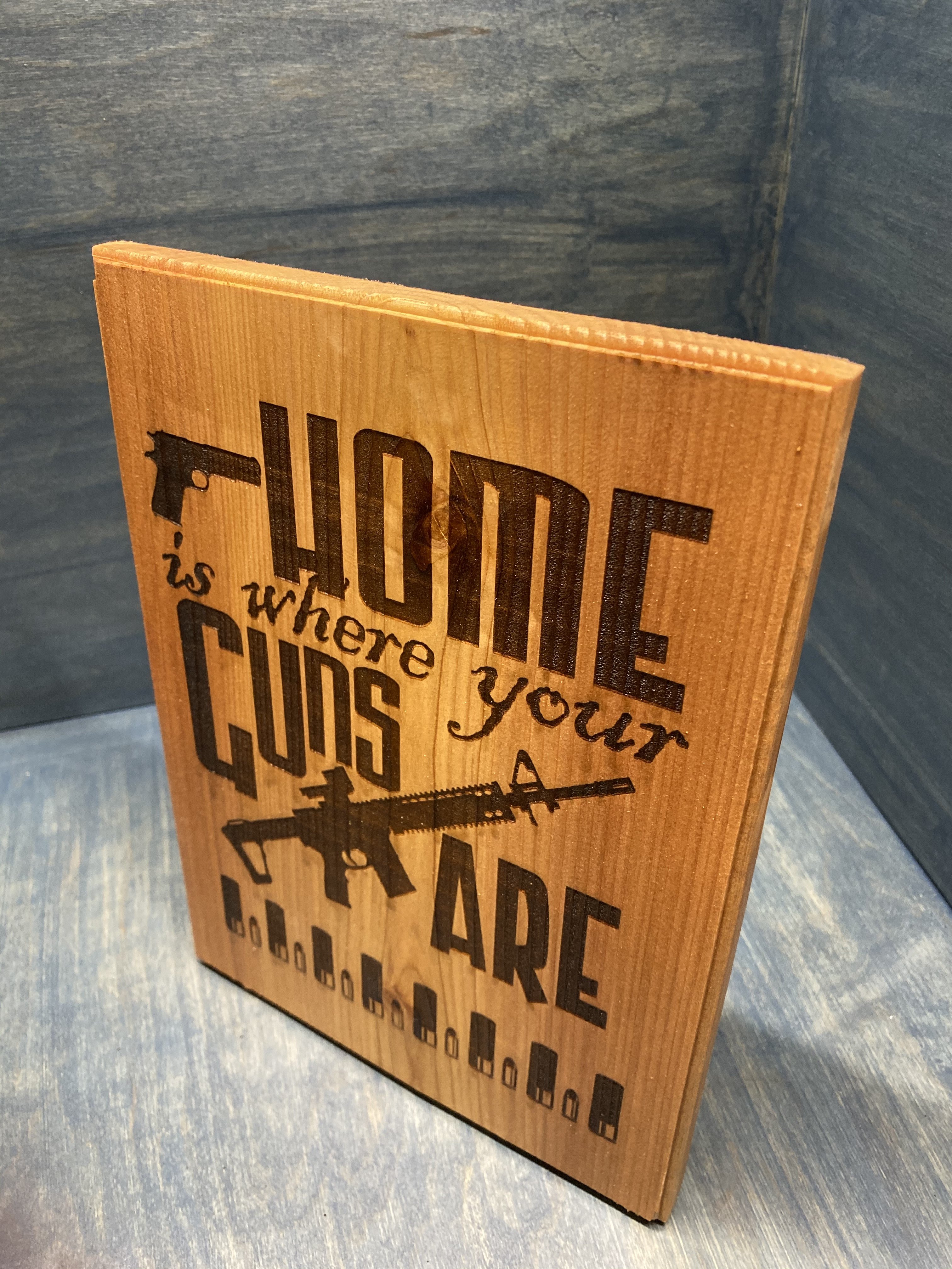 Home Is Where Your Guns Are Plaque