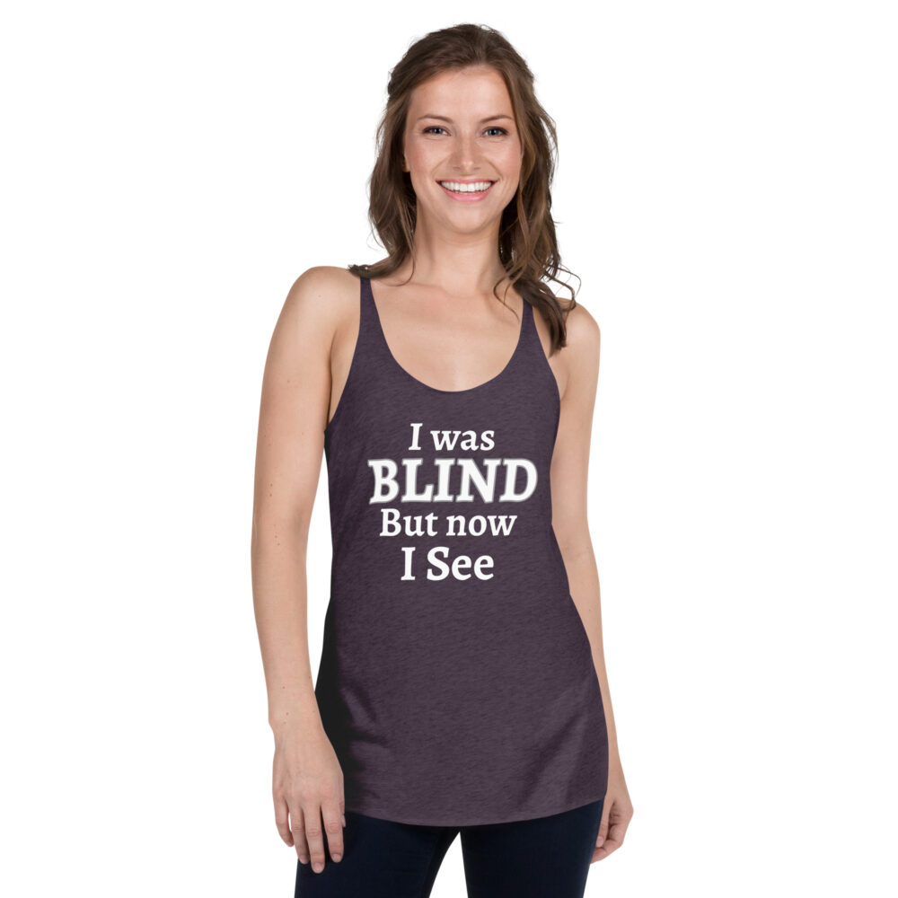 I Was Blind Women's Racerback Tank